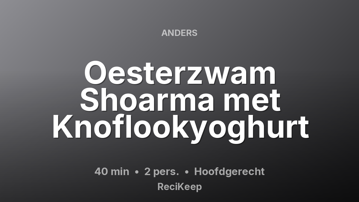 Receptkaart Oesterzwam Shoarma met Knoflookyoghurt – Hoofdgerecht