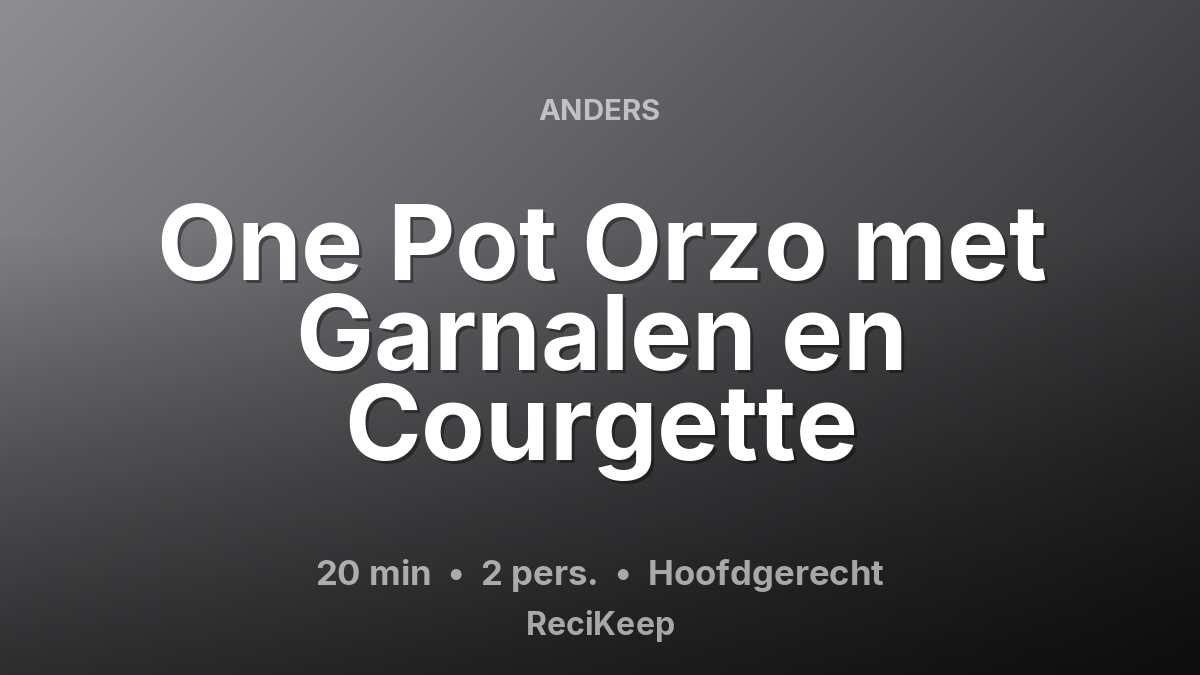 Receptkaart One Pot Orzo met Garnalen en Courgette – Hoofdgerecht