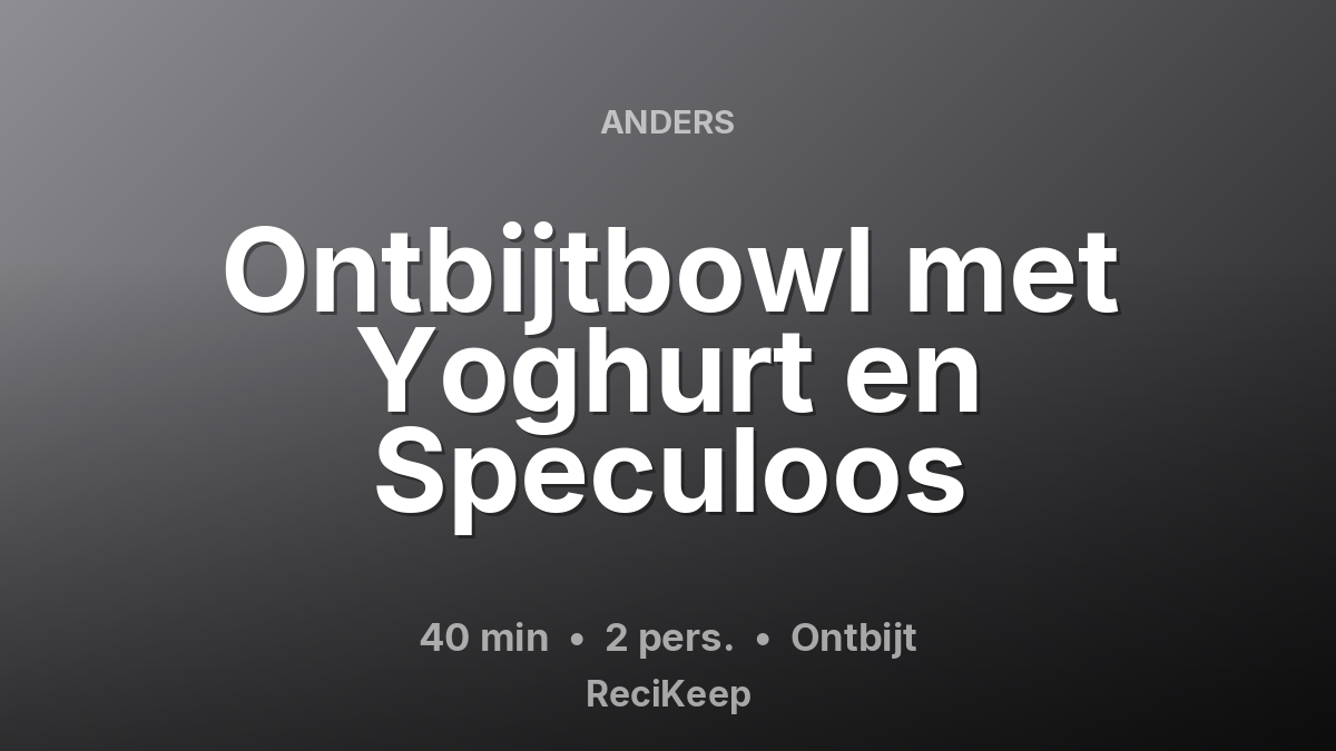 Receptkaart Ontbijtbowl met Yoghurt en Speculoos – Ontbijt