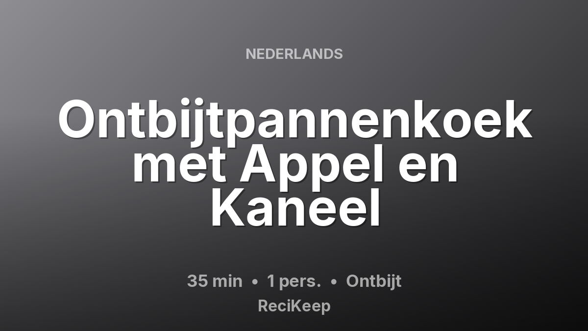 Receptkaart Ontbijtpannenkoek met Appel en Kaneel – Ontbijt