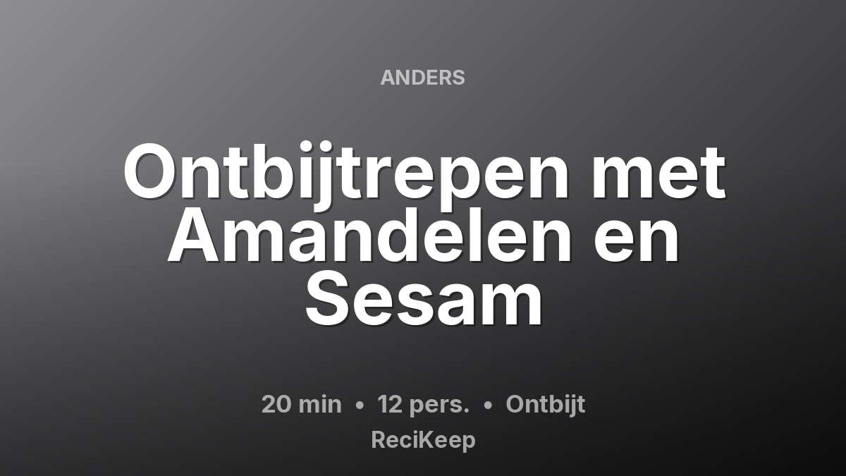Receptkaart Ontbijtrepen met Amandelen en Sesam – Ontbijt