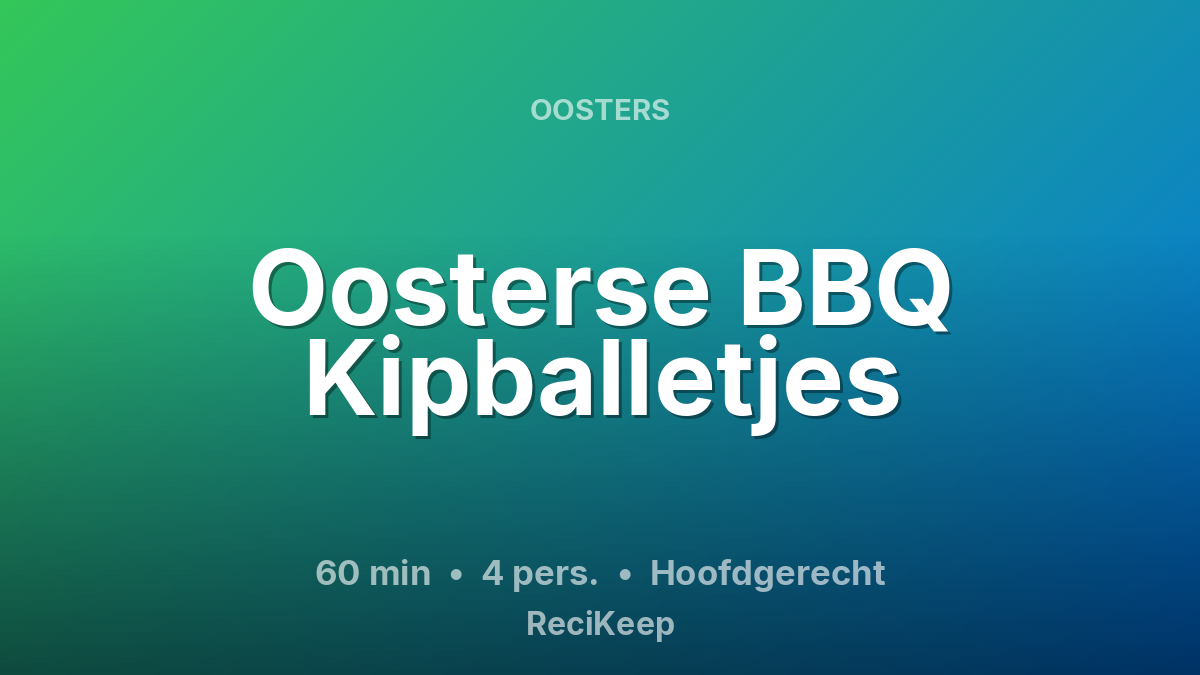 Receptkaart Oosterse BBQ Kipballetjes – Hoofdgerecht