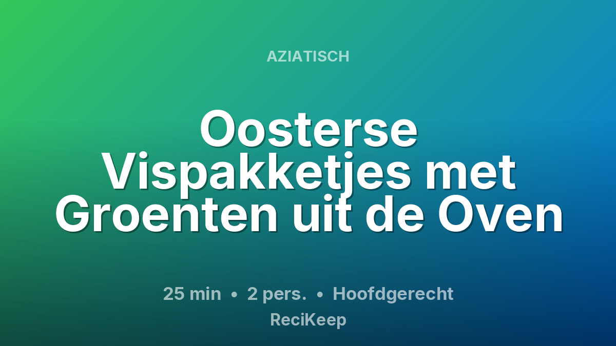 Receptkaart Oosterse Vispakketjes met Groenten uit de Oven – Hoofdgerecht