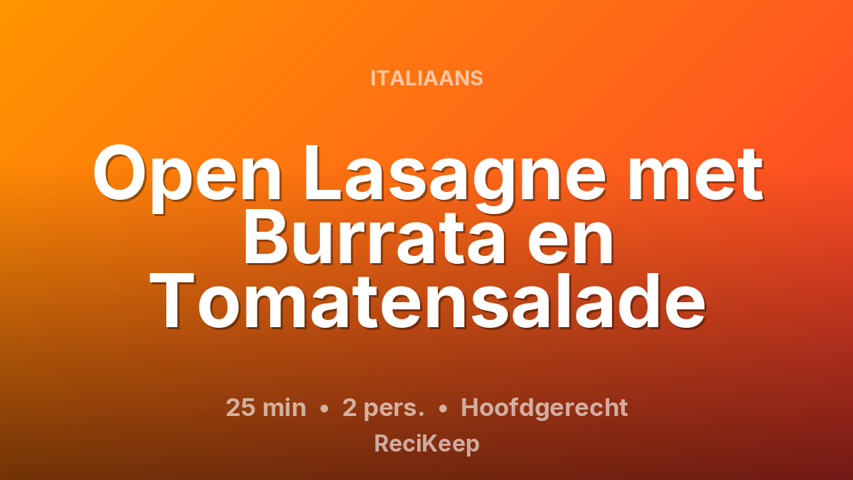 Receptkaart Open Lasagne met Burrata en Tomatensalade – Hoofdgerecht