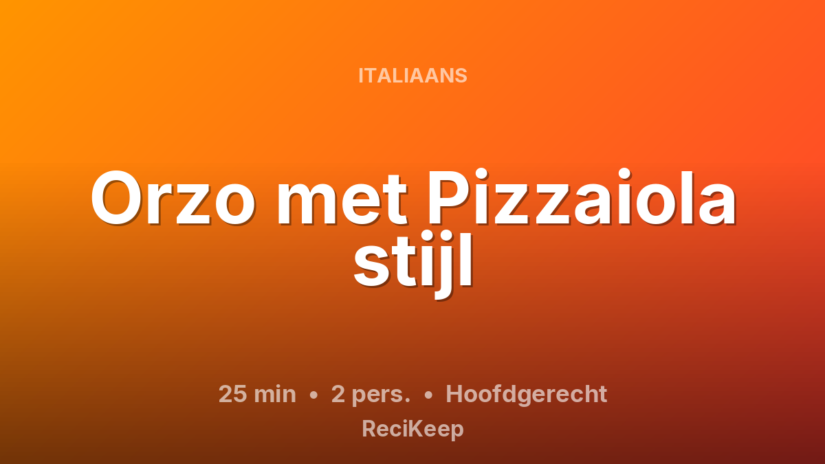 Receptkaart Orzo met Pizzaiola stijl – Hoofdgerecht