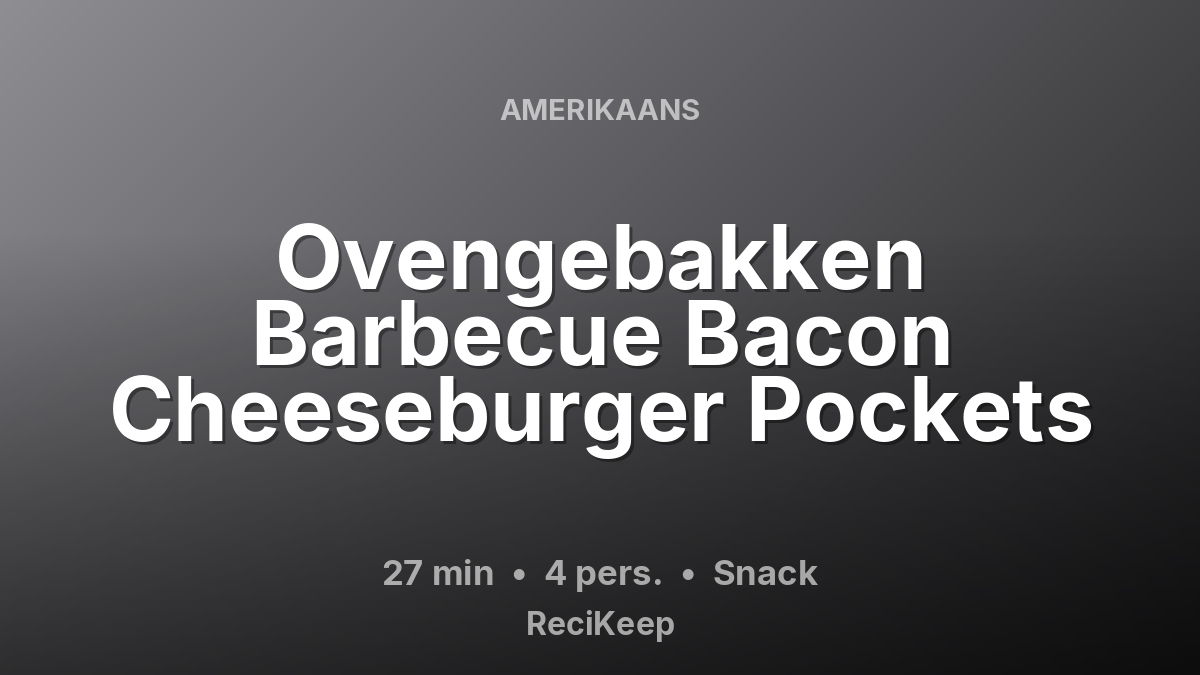 Receptkaart Ovengebakken Barbecue Bacon Cheeseburger Pockets – Snack