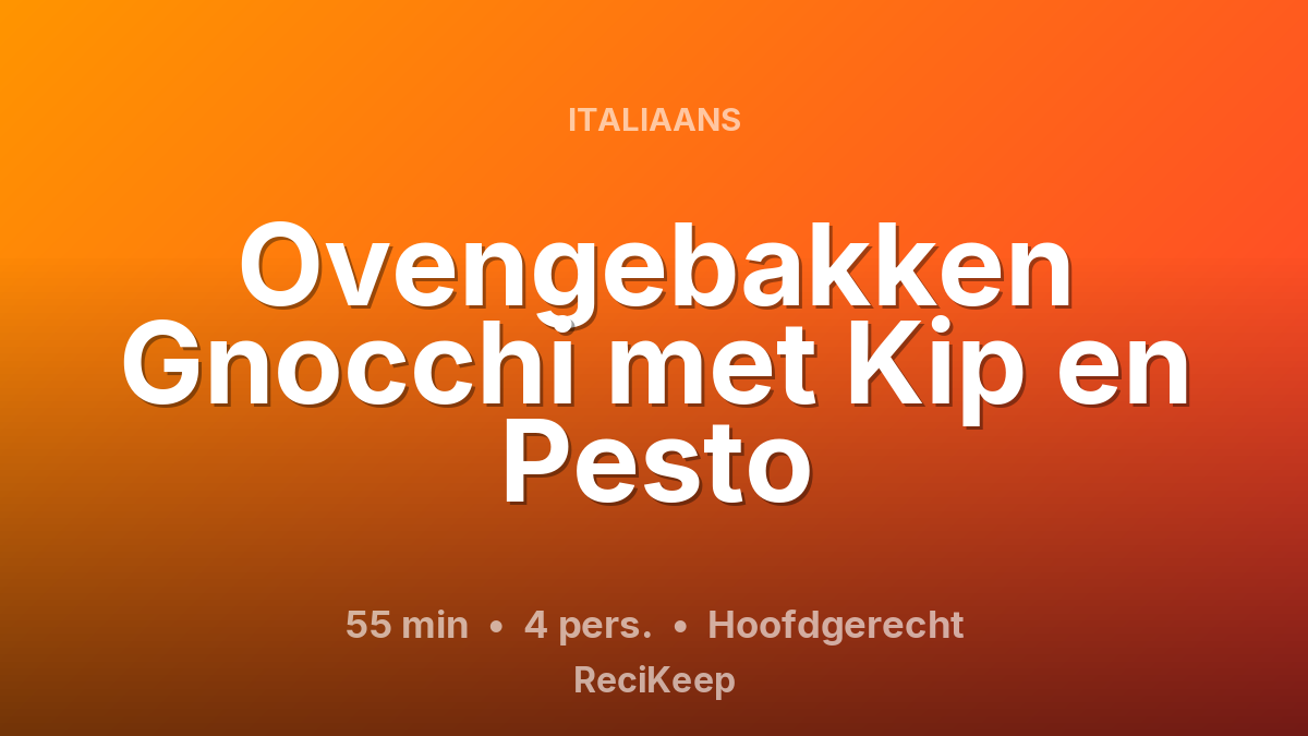 Receptkaart Ovengebakken Gnocchi met Kip en Pesto – Hoofdgerecht