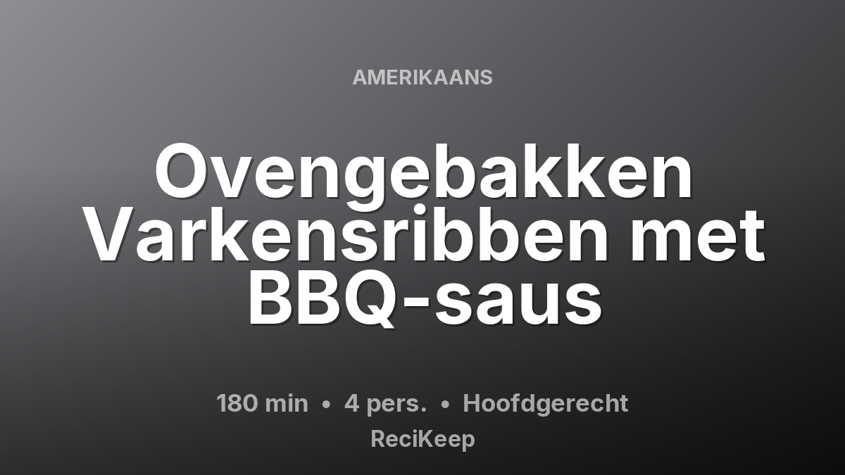 Receptkaart Ovengebakken Varkensribben met BBQ-saus – Hoofdgerecht