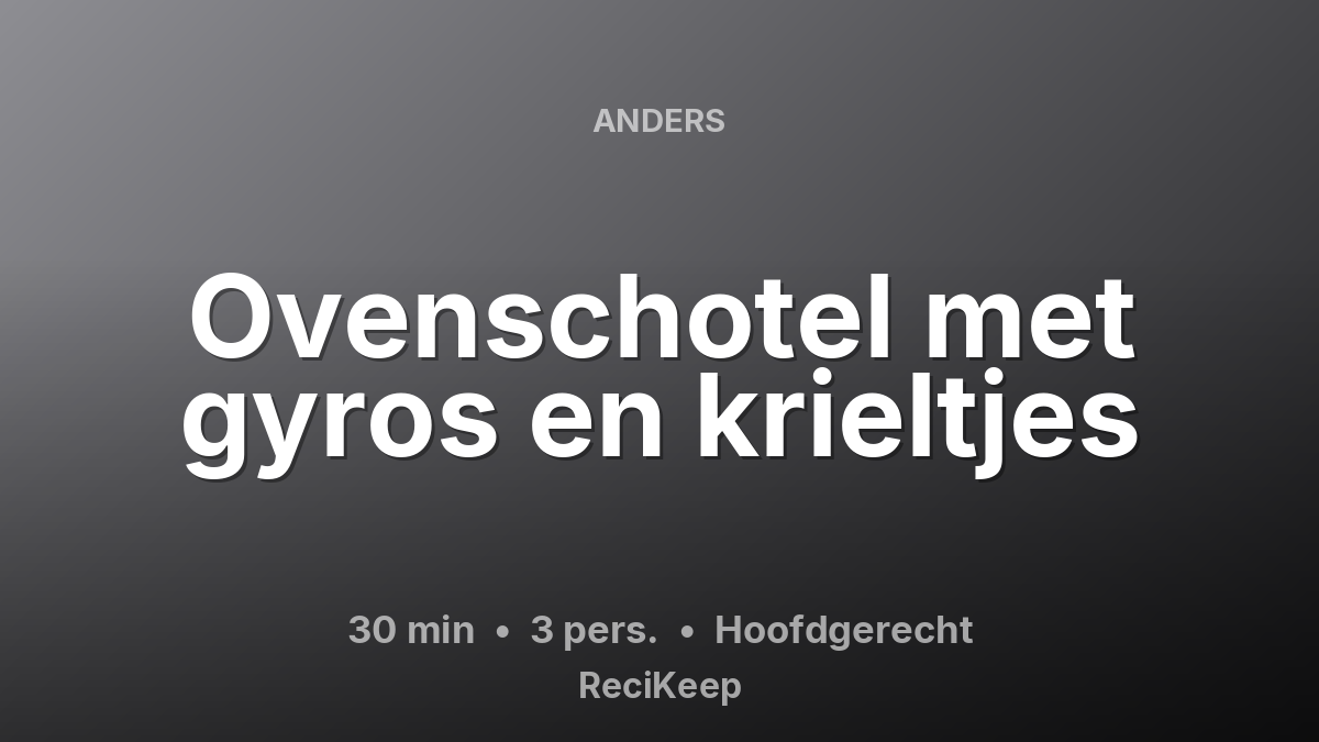 Receptkaart Ovenschotel met gyros en krieltjes – Hoofdgerecht