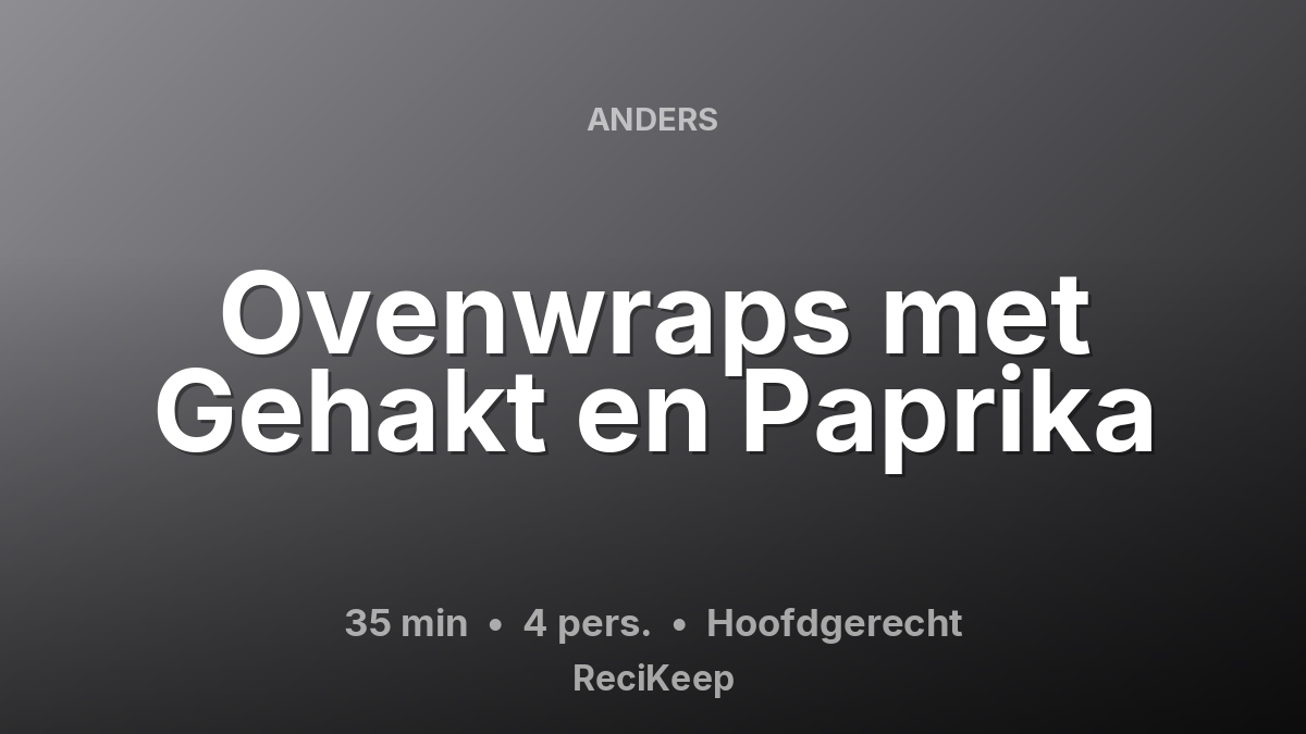 Receptkaart Ovenwraps met Gehakt en Paprika – Hoofdgerecht
