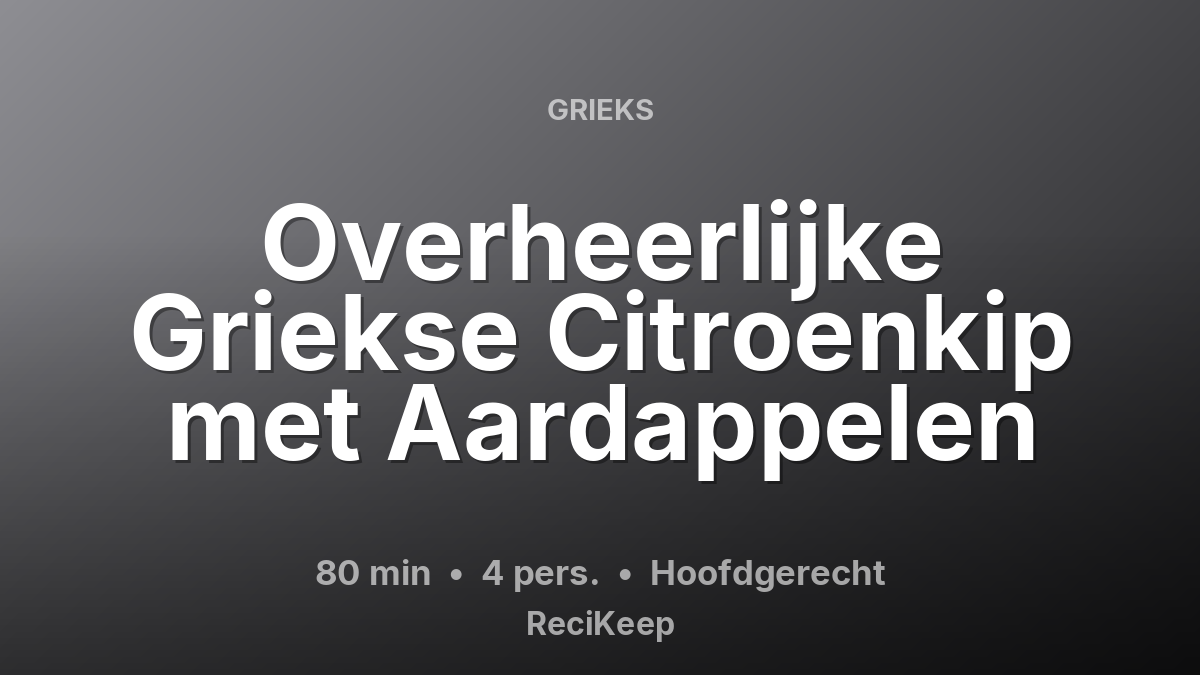 Receptkaart Overheerlijke Griekse Citroenkip met Aardappelen – Hoofdgerecht