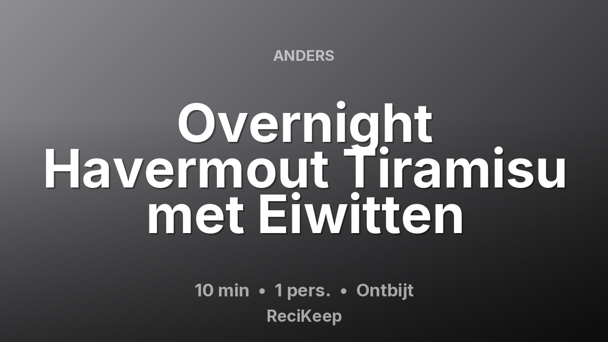 Receptkaart Overnight Havermout Tiramisu met Eiwitten – Ontbijt