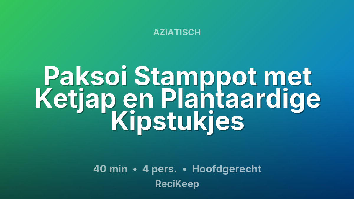 Receptkaart Paksoi Stamppot met Ketjap en Plantaardige Kipstukjes – Hoofdgerecht