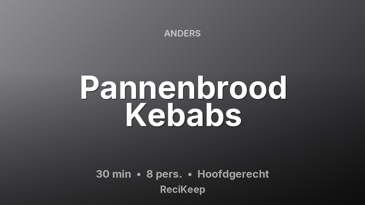 Receptkaart Pannenbrood Kebabs – Hoofdgerecht