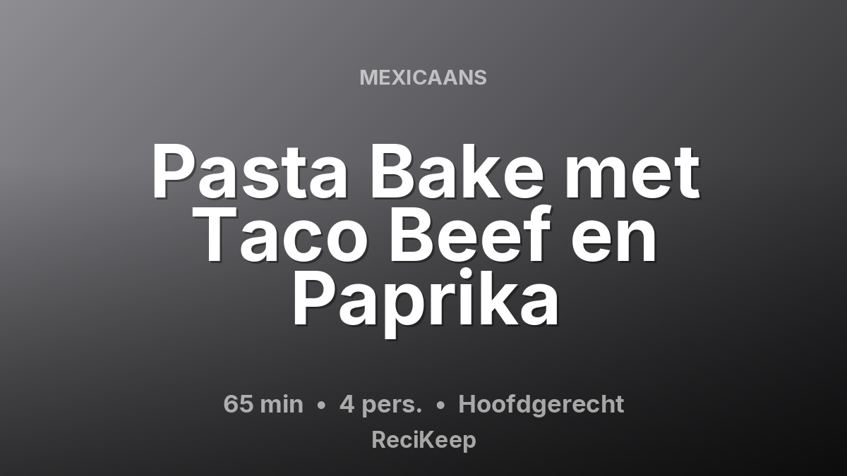 Receptkaart Pasta Bake met Taco Beef en Paprika – Hoofdgerecht