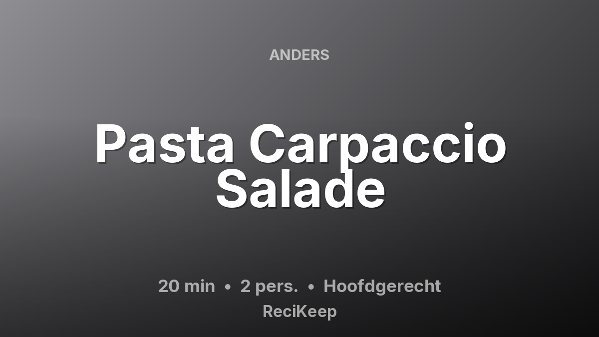 Receptkaart Pasta Carpaccio Salade – Hoofdgerecht