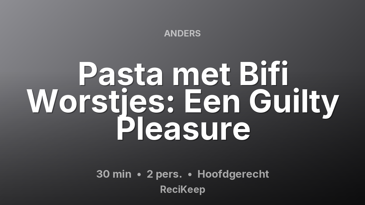 Receptkaart Pasta met Bifi Worstjes: Een Guilty Pleasure – Hoofdgerecht