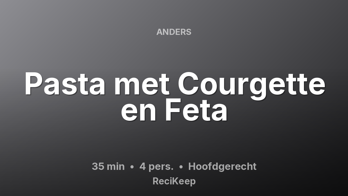 Receptkaart Pasta met Courgette en Feta – Hoofdgerecht