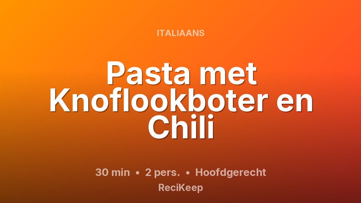 Receptkaart Pasta met Knoflookboter en Chili – Hoofdgerecht