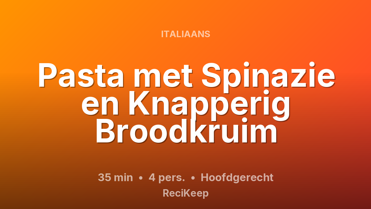 Receptkaart Pasta met Spinazie en Knapperig Broodkruim – Hoofdgerecht