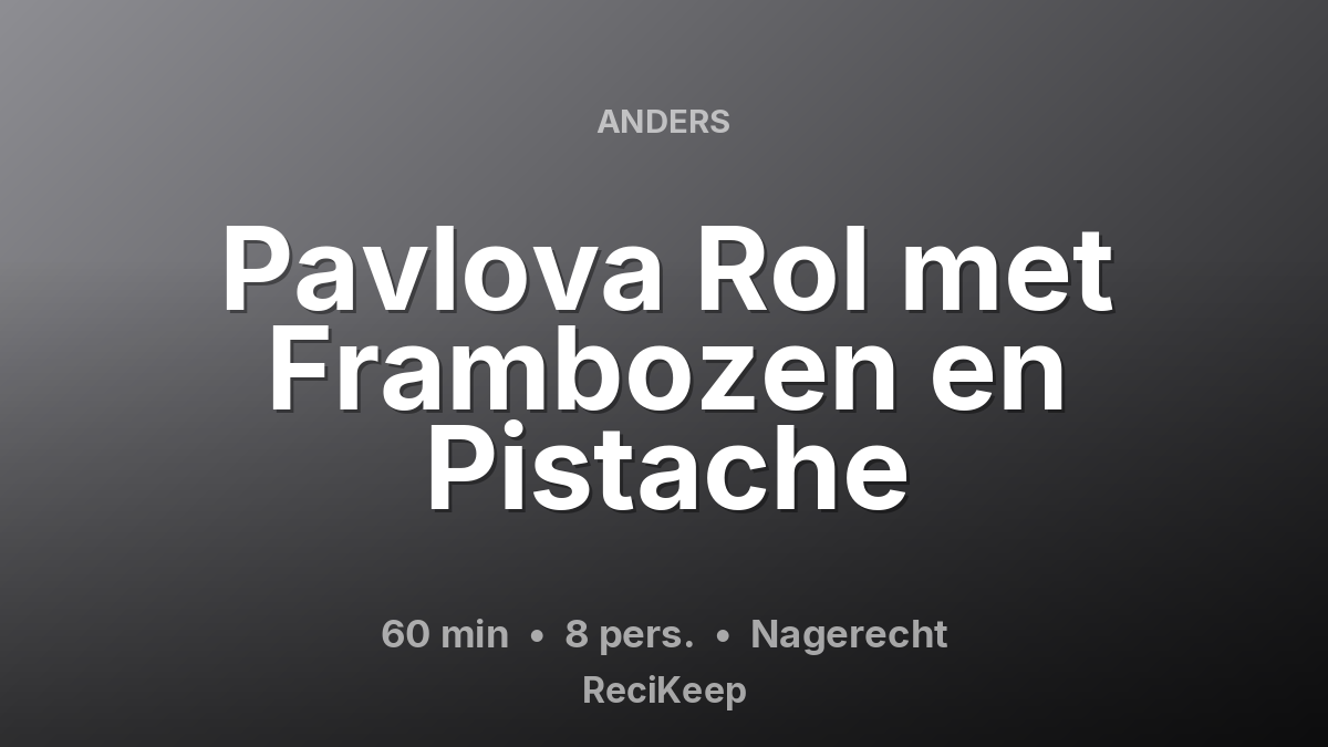 Receptkaart Pavlova Rol met Frambozen en Pistache – Nagerecht