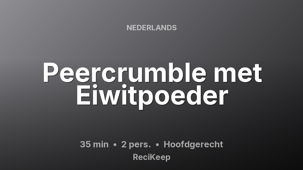 Receptkaart Peercrumble met Eiwitpoeder – Hoofdgerecht
