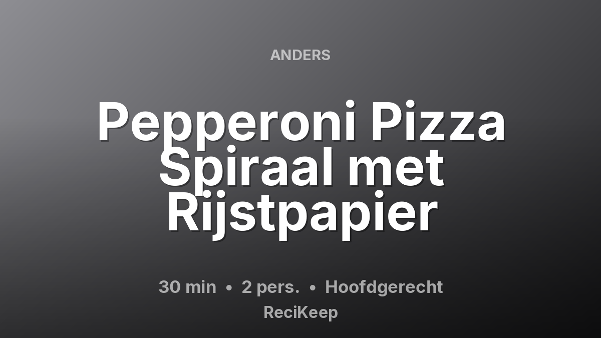 Receptkaart Pepperoni Pizza Spiraal met Rijstpapier – Hoofdgerecht