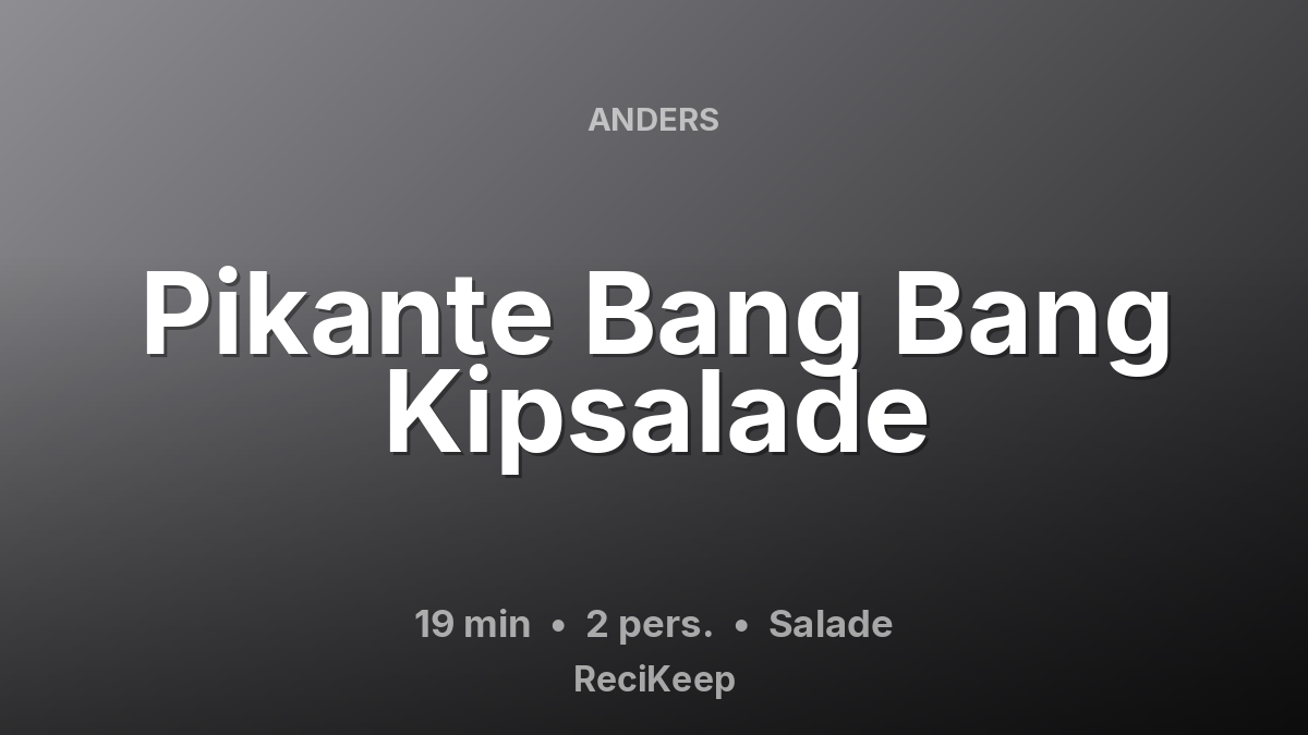Receptkaart Pikante Bang Bang Kipsalade – Salade
