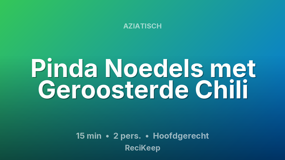 Receptkaart Pinda Noedels met Geroosterde Chili – Hoofdgerecht