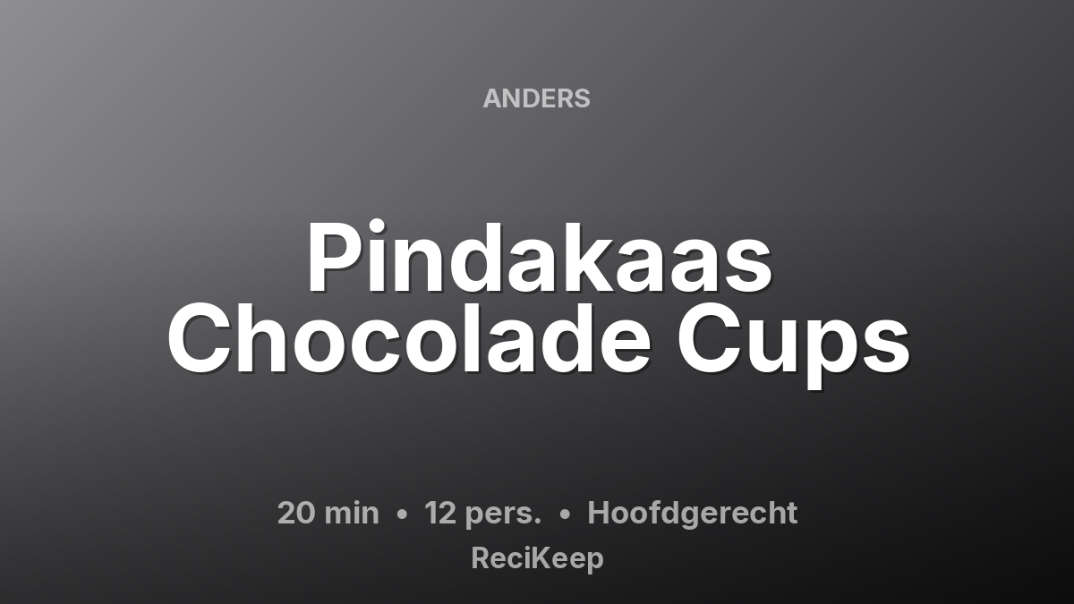 Receptkaart Pindakaas Chocolade Cups – Hoofdgerecht