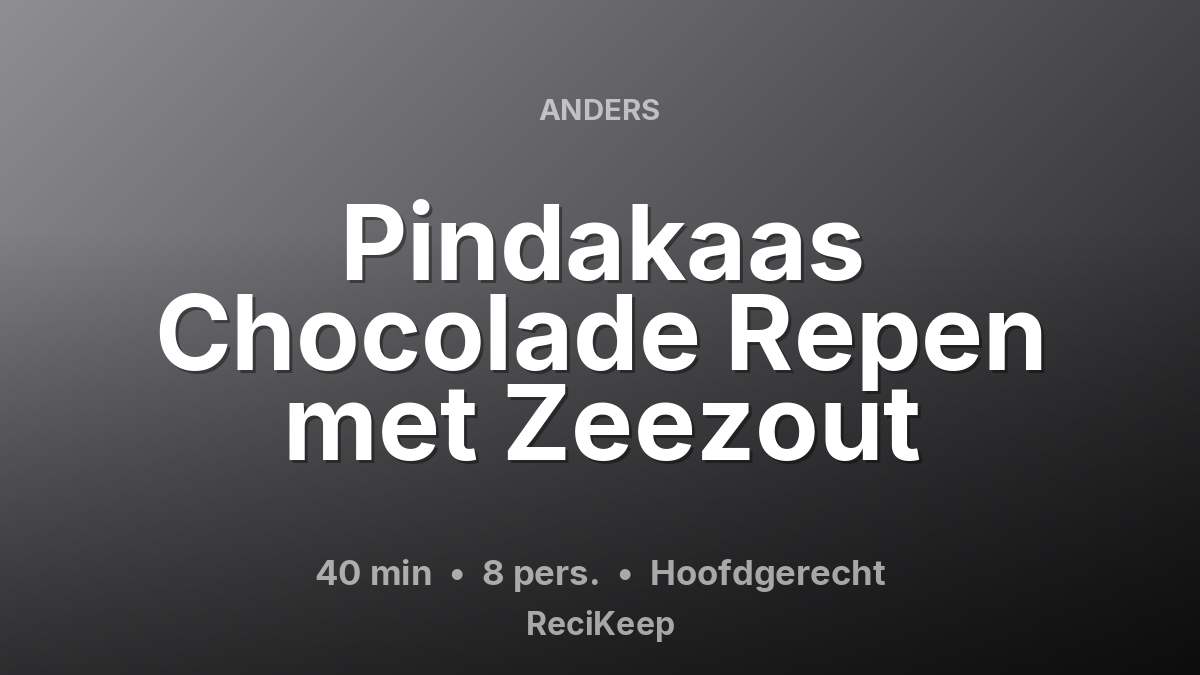 Receptkaart Pindakaas Chocolade Repen met Zeezout – Hoofdgerecht