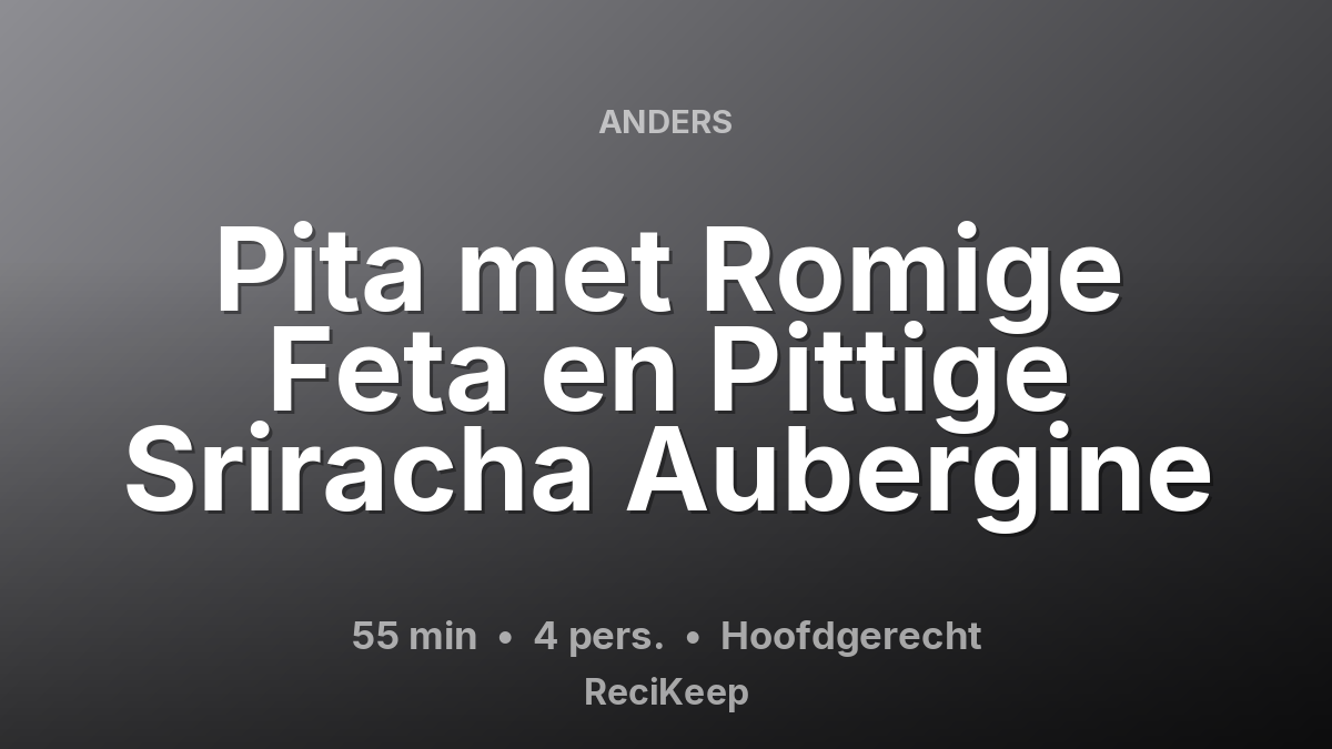Receptkaart Pita met Romige Feta en Pittige Sriracha Aubergine – Hoofdgerecht