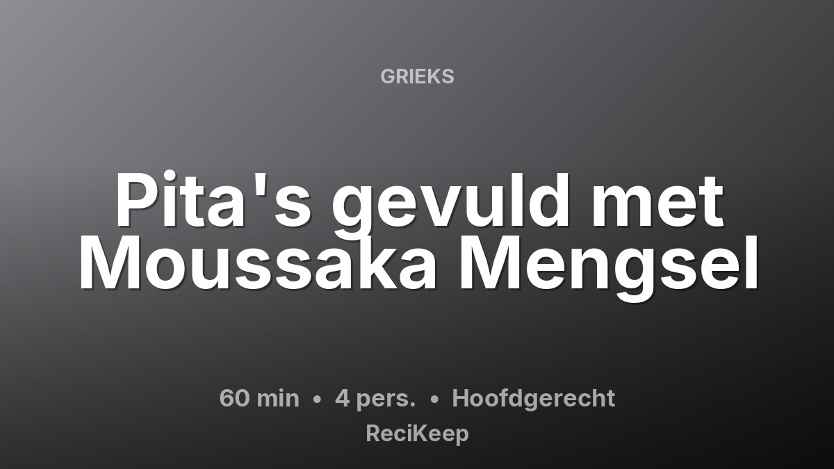 Receptkaart Pita's gevuld met Moussaka Mengsel – Hoofdgerecht