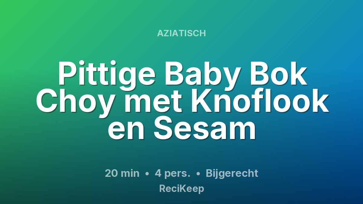 Receptkaart Pittige Baby Bok Choy met Knoflook en Sesam – Bijgerecht