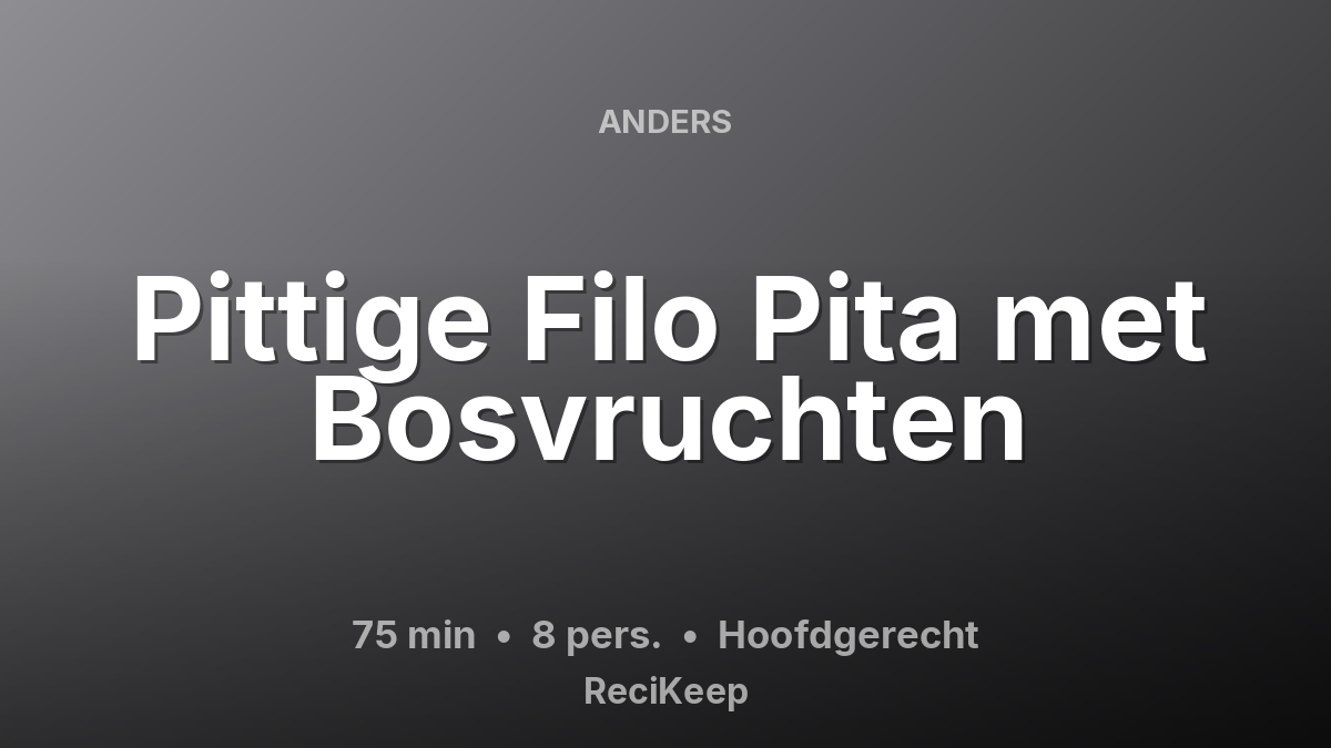Receptkaart Pittige Filo Pita met Bosvruchten – Hoofdgerecht