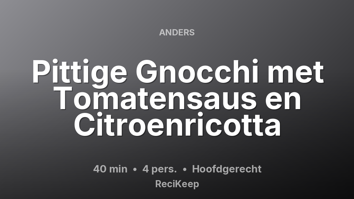 Receptkaart Pittige Gnocchi met Tomatensaus en Citroenricotta – Hoofdgerecht