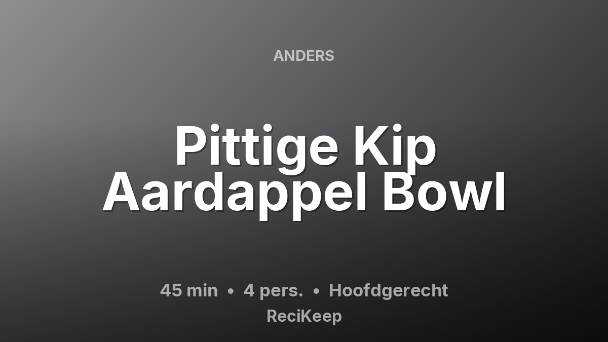 Receptkaart Pittige Kip Aardappel Bowl – Hoofdgerecht