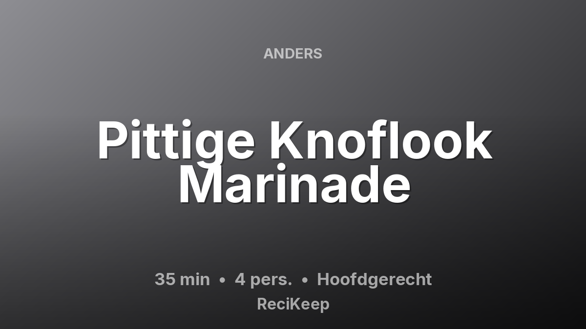 Receptkaart Pittige Knoflook Marinade – Hoofdgerecht