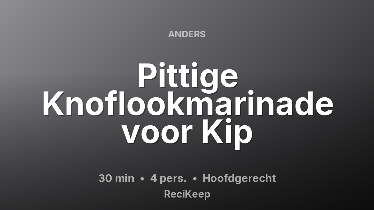 Receptkaart Pittige Knoflookmarinade voor Kip – Hoofdgerecht