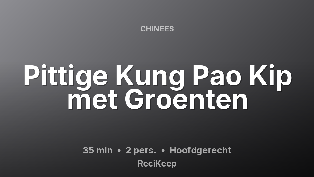 Receptkaart Pittige Kung Pao Kip met Groenten – Hoofdgerecht