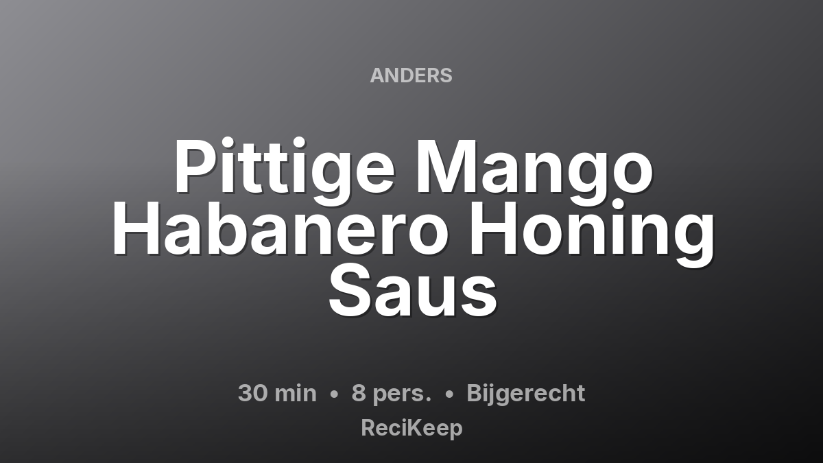 Receptkaart Pittige Mango Habanero Honing Saus – Bijgerecht