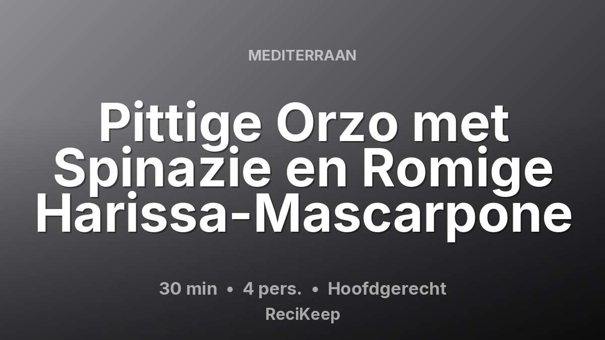 Receptkaart Pittige Orzo met Spinazie en Romige Harissa-Mascarpone – Hoofdgerecht