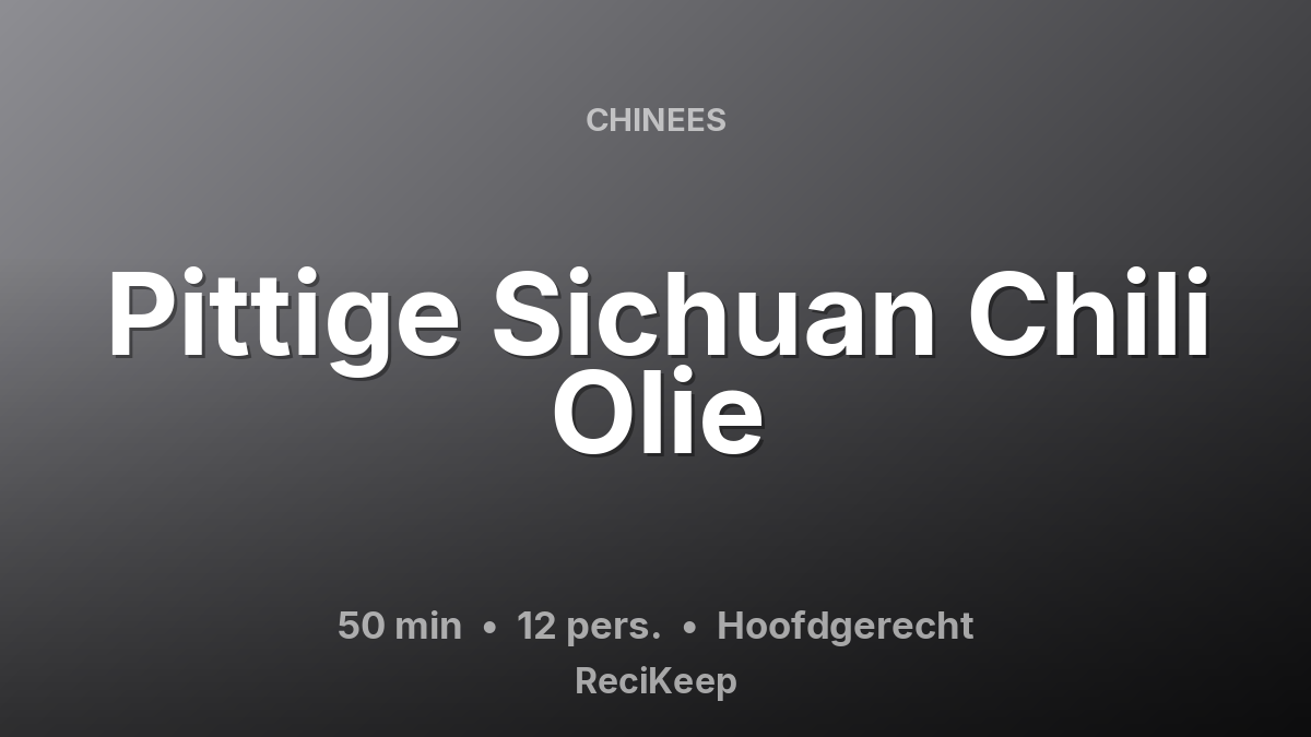 Receptkaart Pittige Sichuan Chili Olie – Hoofdgerecht