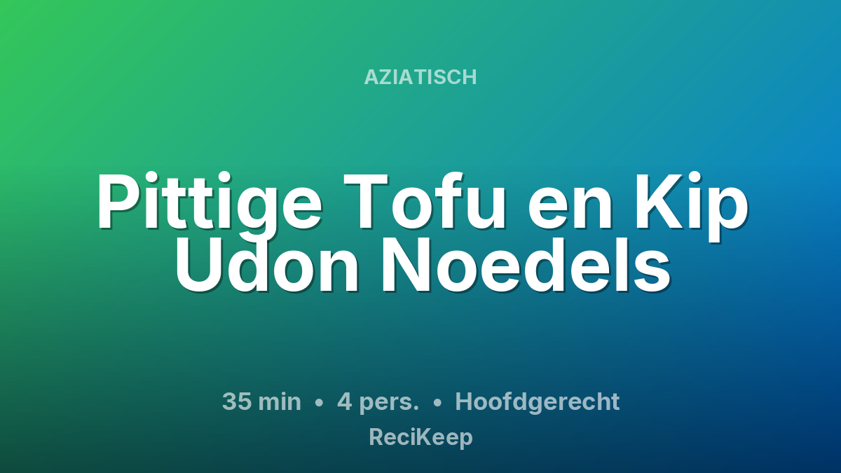Receptkaart Pittige Tofu en Kip Udon Noedels – Hoofdgerecht