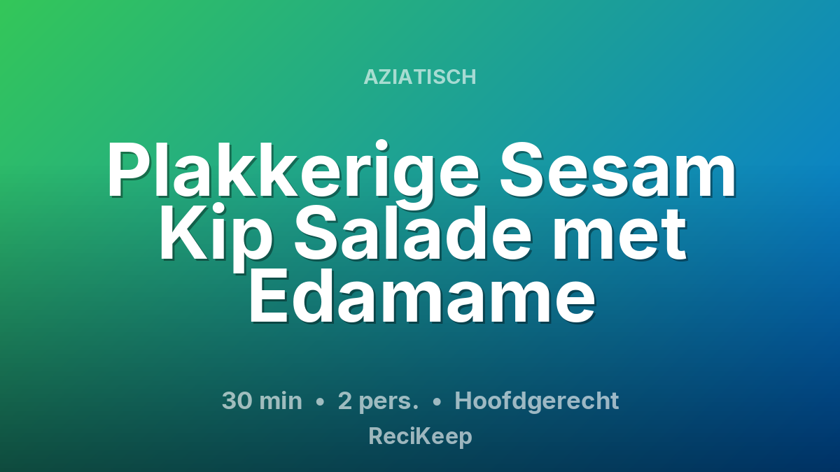 Receptkaart Plakkerige Sesam Kip Salade met Edamame – Hoofdgerecht