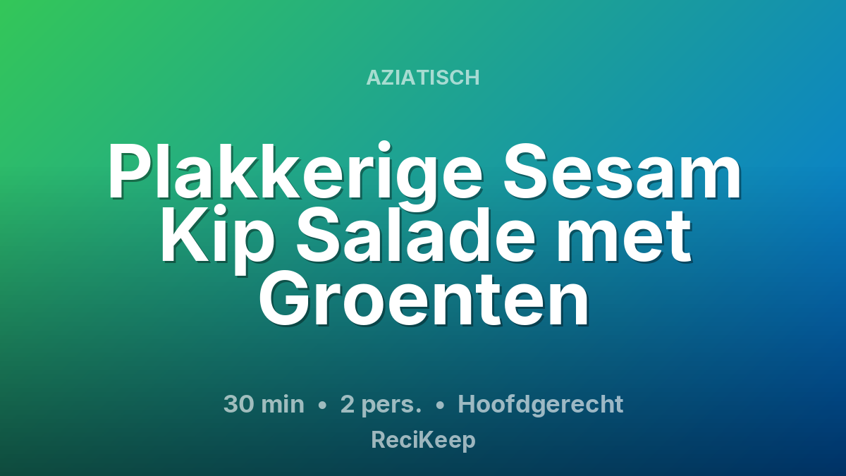 Receptkaart Plakkerige Sesam Kip Salade met Groenten – Hoofdgerecht