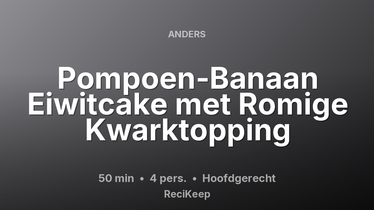 Receptkaart Pompoen-Banaan Eiwitcake met Romige Kwarktopping – Hoofdgerecht