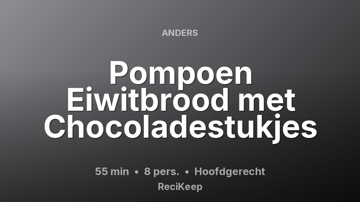 Receptkaart Pompoen Eiwitbrood met Chocoladestukjes – Hoofdgerecht