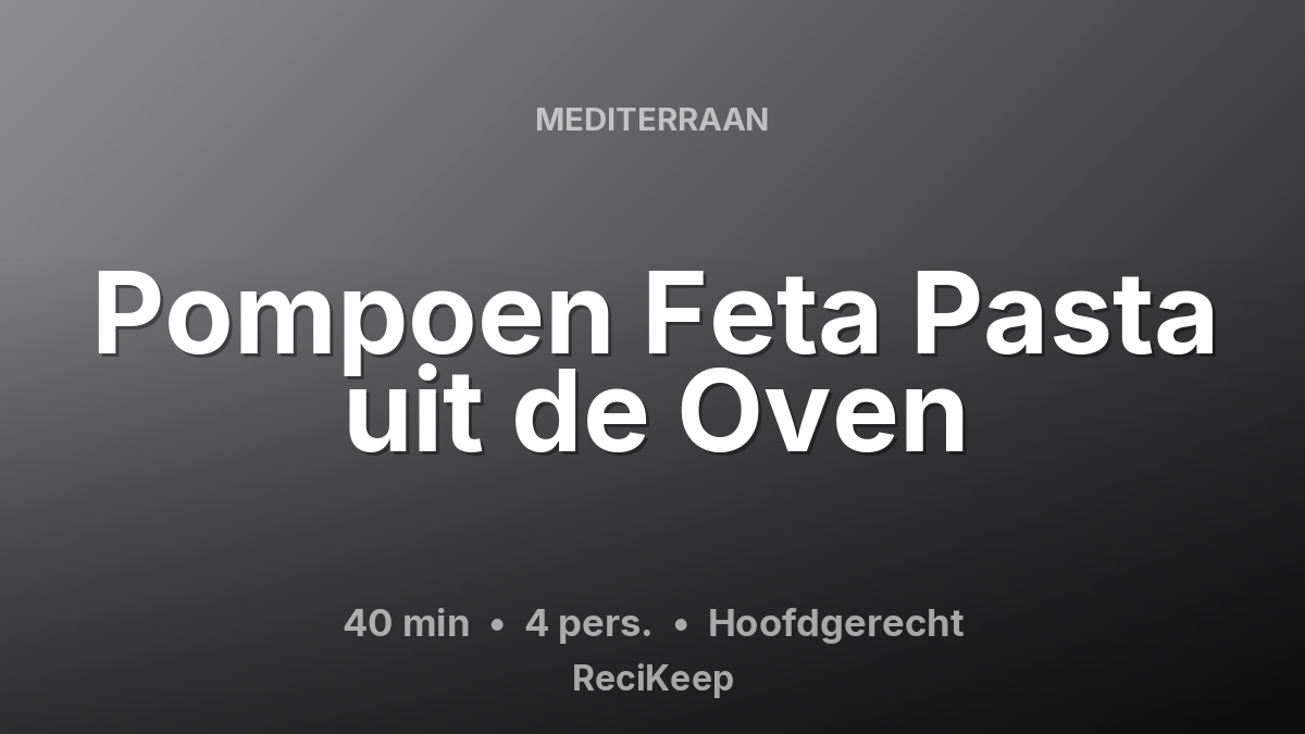 Receptkaart Pompoen Feta Pasta uit de Oven – Hoofdgerecht