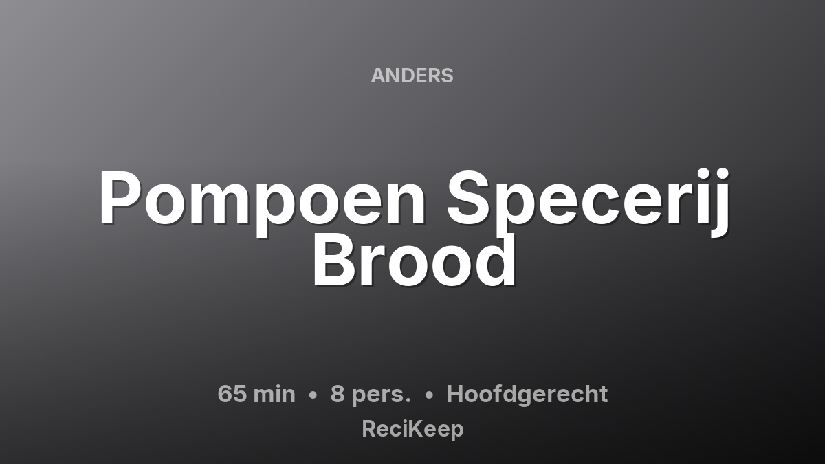 Receptkaart Pompoen Specerij Brood – Hoofdgerecht